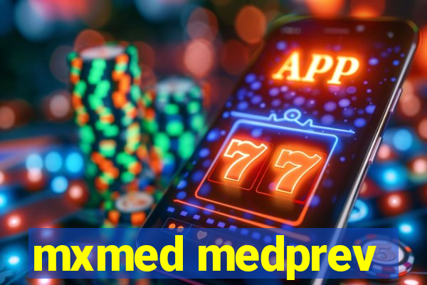 mxmed medprev